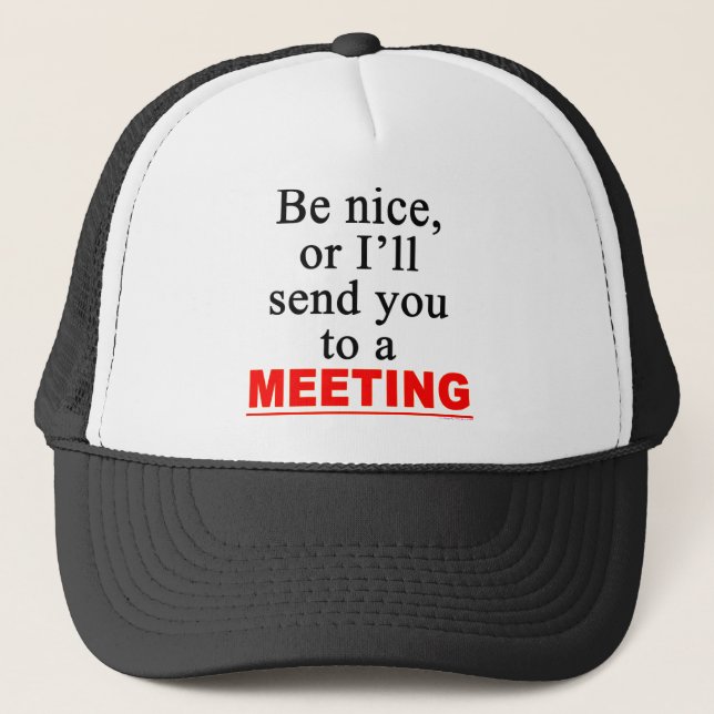 Send You To A Meeting Sarcastic Office Humor Trucker Hat (Front)