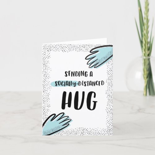 Sending a socially distanced hug greeting card