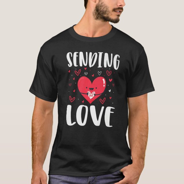 Sending love Love holiday love heart valentine T-Shirt (Front)