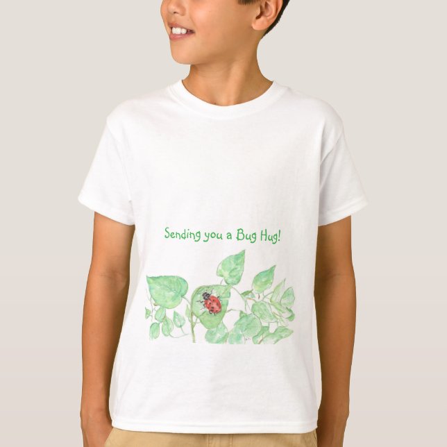 Sending You a Bug Hug! T-Shirt (Front)