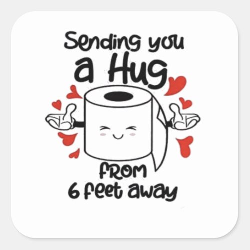 Sending you a hug from 6 feet away square sticker