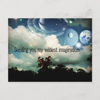 Sending you my wildest imagination postcard