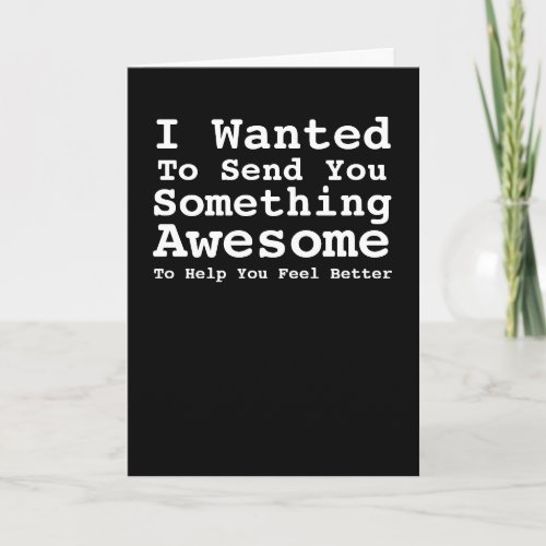 Sending You Something Awesome Get Well Soon Card