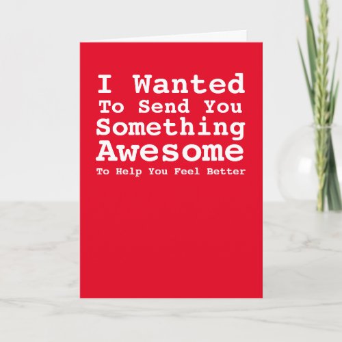 Sending You Something Awesome Get Well Soon Card