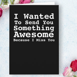 Sending You Something Awesome Miss You Card