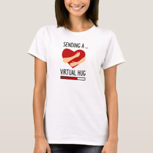 Sending your a Virtual Hug T-Shirt