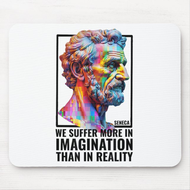Seneca Overthinking Quote Stoicism Modern Stoic Ph Mouse Pad (Front)
