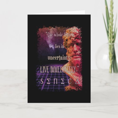 Seneca Quote Live Now Stoic Philosophy Stoicism Card