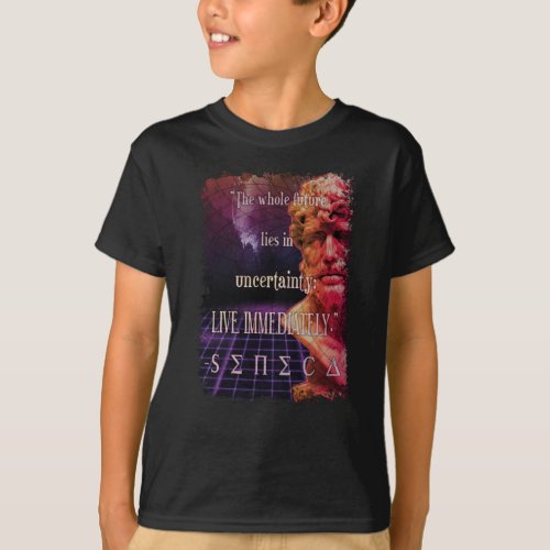 Seneca Quote Live Now Stoic Philosophy Stoicism T_Shirt