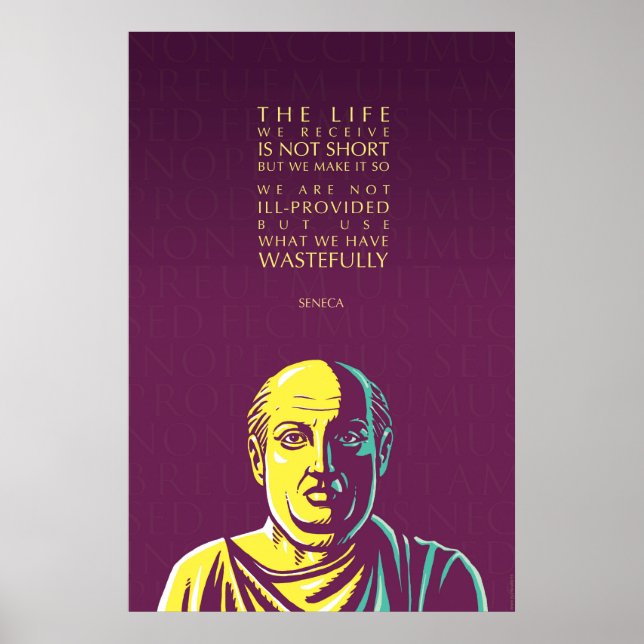 Seneca quote: The life we receive Poster (Front)