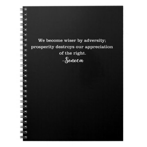 Seneca We Become Wiser By Adversity Quote Notebook