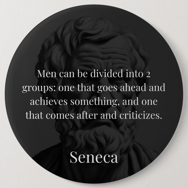 Seneca's Division: The Doers and the Critics Button (Front)