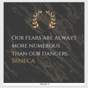 Seneca's Insight: Fears Compared to Real Dangers Sticker