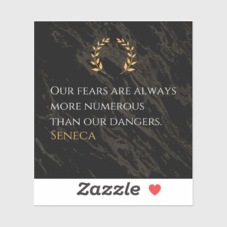 Seneca's Insight: Fears Compared to Real Dangers Sticker