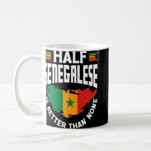 Senegal Senegalese Senegal Flag Half Senegalese  Coffee Mug