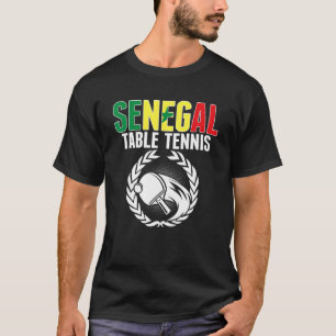Senegal Table Tennis   Senegalese Ping Pong Suppor T-Shirt