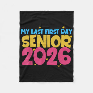 Senior 1st Day Of School My Last First Day 2026 Vi Fleece Blanket
