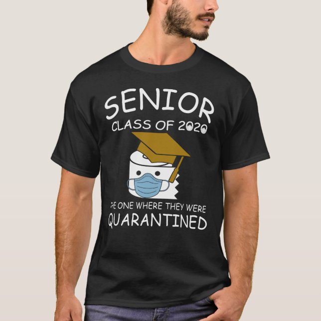 senior 2020 class graduation quarantined T-Shirt (Front)