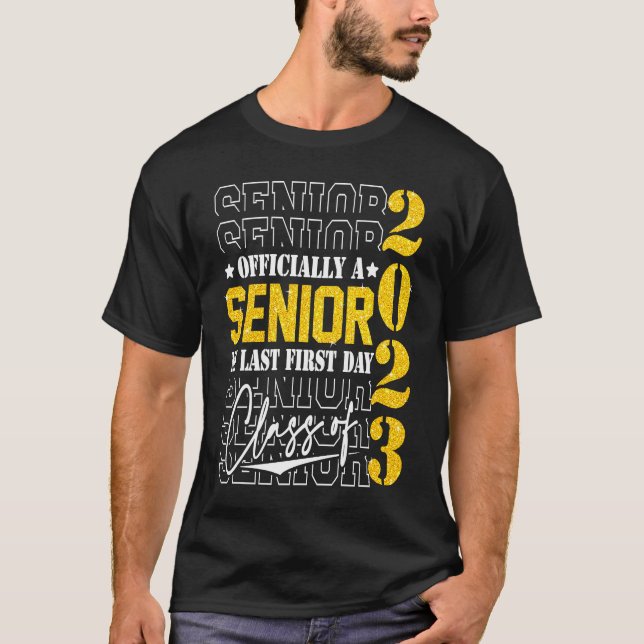 Senior 2023 Graduation My Last First Day Of Class  T-Shirt (Front)