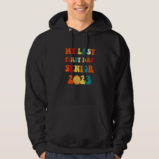 Senior 2023 My Last First Day with Groovy style Sm Hoodie (Front)