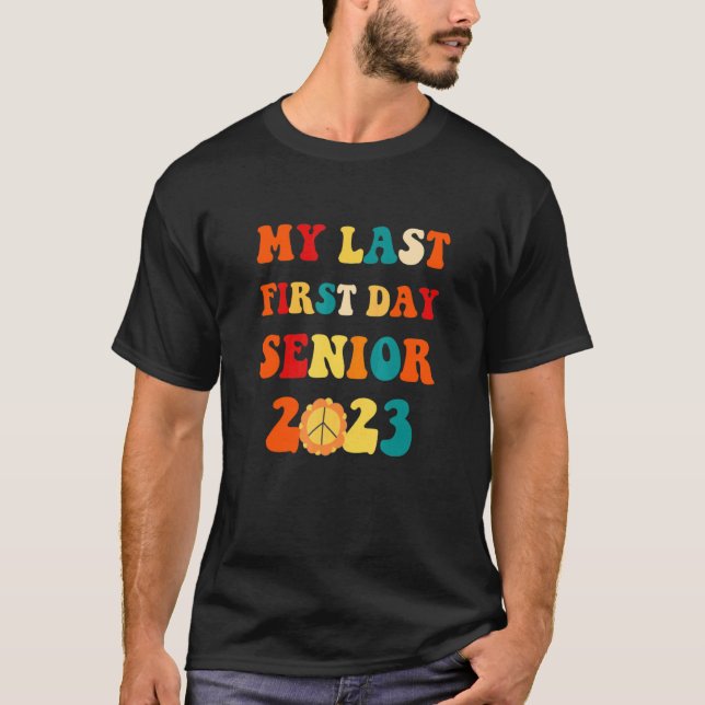 Senior 2023 My Last First Day with Groovy style Sm T-Shirt (Front)