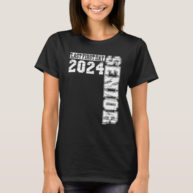 Senior 2024 Graduation Or The Last First Day Of Sc T-Shirt (Front)