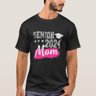 Senior 2024 Mom Graduate Gifts Class 2024 Graduati T-Shirt