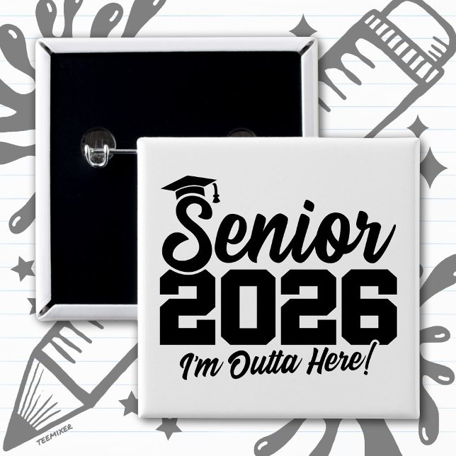 Senior 2026 I’m Outta Here Graduation Funny Quote Button (Creator Uploaded)