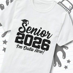 Senior 2026 I’m Outta Here Graduation Funny Quote T-Shirt