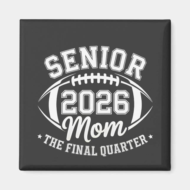 Senior 2026 Mom The Final Quarter Magnet (Front)
