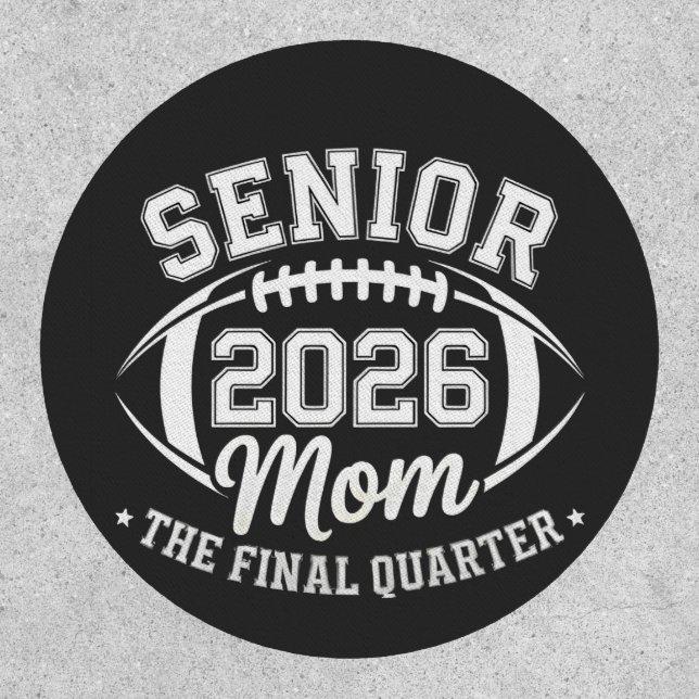Senior 2026 Mom The Final Quarter Patch (Front)