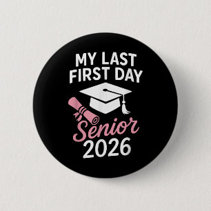 Senior 2026 My Last First Day Funny Back To School Button