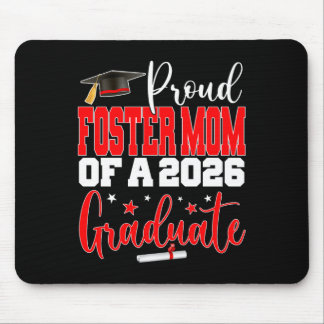 Senior 2026 Proud Foster-mom Of A Cl Of 2026 Gradu Mouse Pad