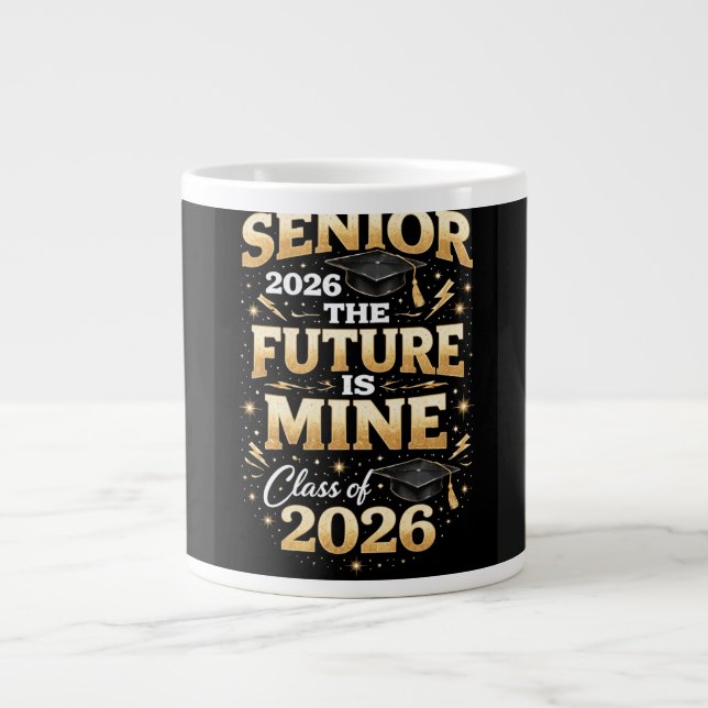 Senior 2026 – The Future is Mine Giant Coffee Mug (Front)