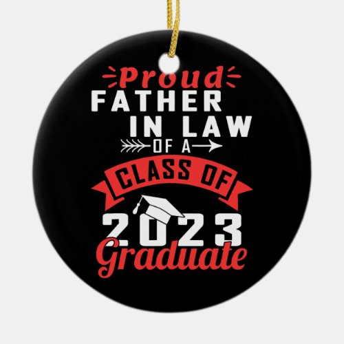 Senior 23 Proud Father In Law Of A Class of 2023 Ceramic Ornament