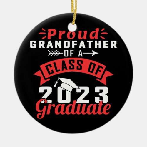 Senior 23 Proud Grandfather Of A Class of 2023 Ceramic Ornament