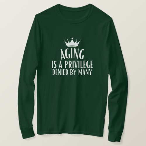 Senior Aging Quote Appreciation Gratitude T_Shirt