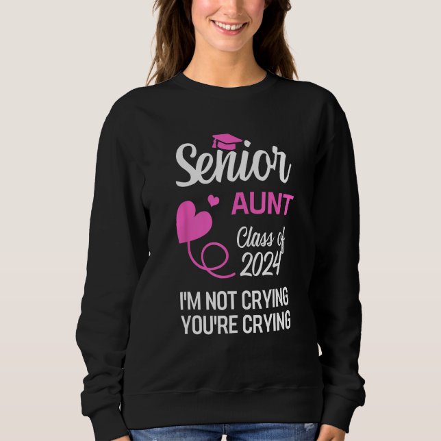 Senior Aunt Class Of 2024  Graduation Proud Aunt W Sweatshirt (Front)