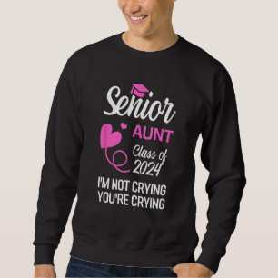 Senior Aunt Class Of 2024 Graduation Proud Aunt W Sweatshirt