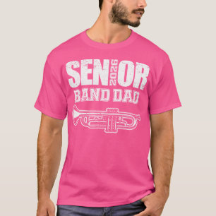 Senior Band Dad 2026 Marching Band Class Of 2026 T T-Shirt