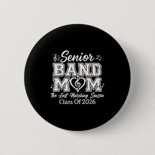 Senior Band Mom Cl Of 2026 Marching Season Funny Button