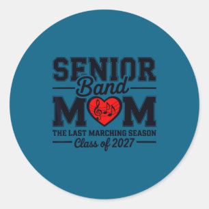 Senior band mom class of 2027 the last marching classic round sticker