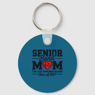 Senior band mom class of 2027 the last marching keychain
