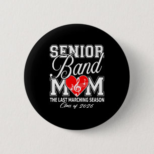 Senior Band Mom Last Marching Graphic Art Button