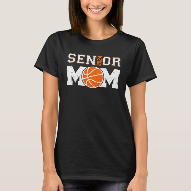 Senior Basketball Mom Class Of 2024 Player Graduat T-Shirt (Front)