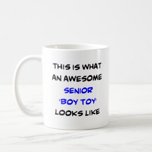 senior boy toy awesome coffee mug