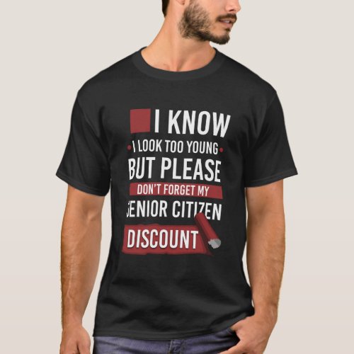 Senior Citizen Discount Reminder Quote Funny Gag G T_Shirt