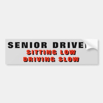 Senior Citizen Driver  Low And Slow  Red Print Bumper Sticker by talkingbumpers at Zazzle