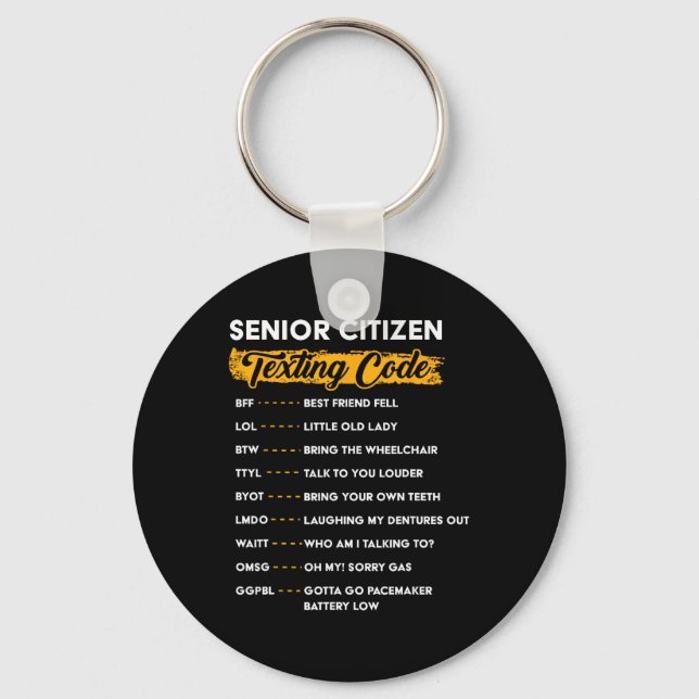 Senior Citizen&# s Texting Code Funny Old People  Keychain (Front)