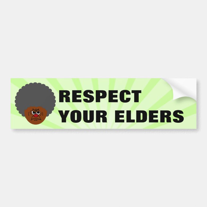 Senior Citizen Stern Warning Respect Your Elders Bumper Sticker